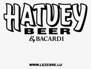 Sticker Hatuey Beer By Bacardi 2 - Beer #8350587