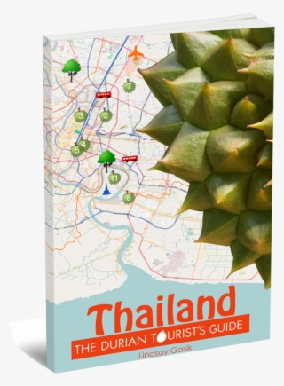 The Durian Tourist's Guide To Thailand - Durian Book #8357871