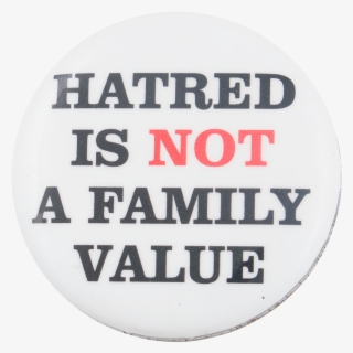 Hatred Is Not A Family Value Cause Button Museum - Logo Etablissement Francais Du Sang #8357955