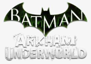Arkham Underworld' Announced, Sounds Like Batman Meets - Batman Arkham Underworld Logo #844870 Arkham Underworld' Announced, Sounds Like Batman Meets - Batman Arkham Underworld Logo #844870