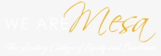 We Are Mesa The Leading College Of Equity And Excellence - Mari #8400611 We Are Mesa The Leading College Of Equity And Excellence - Mari #8400611
