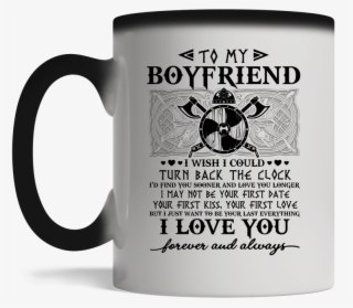 Viking To My Boyfriend I Wish I Could Turn Back The - Coffee Cup #8431798
