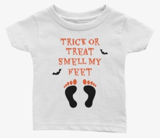 Trick Or Treat Smell My Feet Baby Tee By Teebae, This - Footprint #8471684