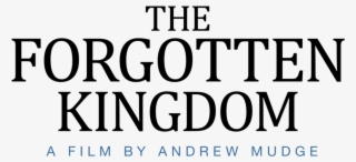 Tfk Title And Film By 3 - Forgotten Kingdom (2013) #8474643