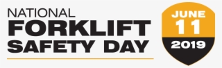 National Forklift Safety Day Will Be Held On June 11, - National Forklift Safety Day 2017 #8480278