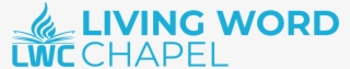 Living Word Chapel Living Word Chapel - Graphic Design #8480622