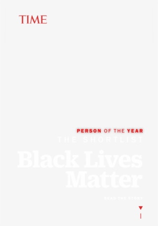 Table Of Contents The Short List Black Lives Matter - Time Magazine #8501721