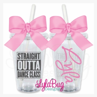 Straight Outta Dance Class Personalized Tumbler - Tumbler #8502829