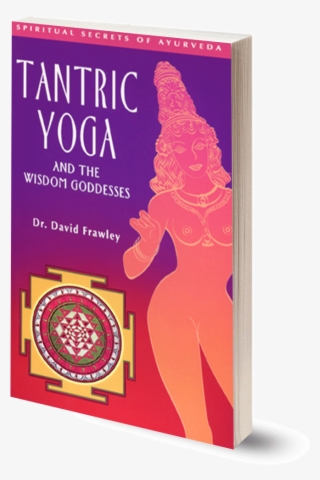 Tantric Yoga And The Ten Wisdom Goddesses - Tantric Yoga And The Wisdom Goddesses #8523189