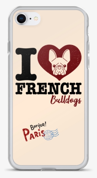 "i Love French Bulldogs" Phone Case For Iphone - Love #8525041