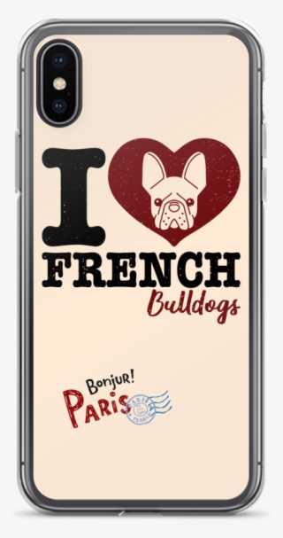 "i Love French Bulldogs" Phone Case For Iphone - Love #8525190