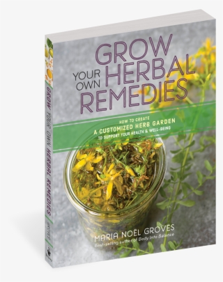 Grow Your Own Herbal Remedies: How To Create A Customized #8593434