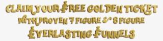 Get Your Free “golden Ticket” While You Can - Calligraphy #8595323