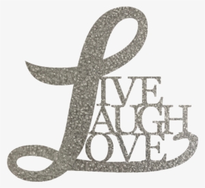 Live Laugh Love - Silver #866926