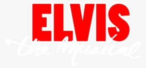 Elvis The Musical - Elvis Presley Logo Png #867465