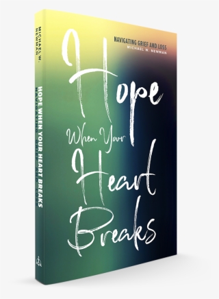 Cover - Hope When Your Heart Breaks: Navigating Grief And Loss #8604117
