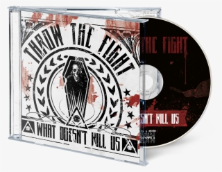 Image Of What Doesn't Kill Us - Throw The Fight What Doesn T Kill Us #8620169