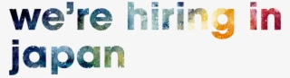 We're Hiring In Japan #8682603