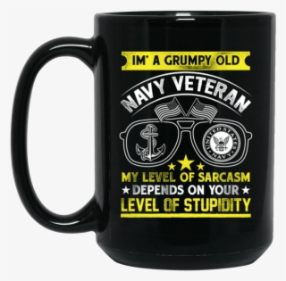 Black Mug I'm A Grumpy Old Navy Veteran My Level Of - Beer Stein #8696938