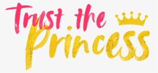 Trust The Princess Trust The Princess - Calligraphy #8697061