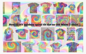 How To Diy Rainbow Spiral Tie Dye An Old White T-shirt - Tie-dye #870662