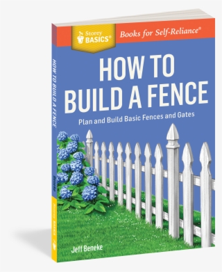 How To Build A Fence: Plan And Build Basic Fences And #8703366
