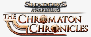 Kalypso Media Is Excited To Announce That The First - Shadows Awakening The Chromaton Chronicles #8729872