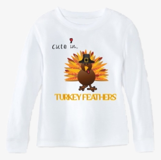 Cute In Thanksgiving Long Sleeve Kids And Toddler T-shirt, - Sweatshirt #8763264