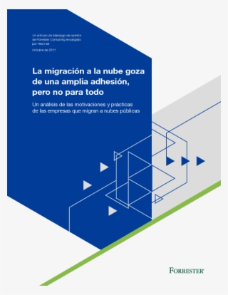 La Migración A La Nube Goza De Una Amplia Adhesión, - Forrester Research #8772618