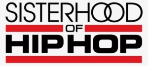 Draze's Music Has Been Featured On - Sisterhood Of Hip Hop #884684