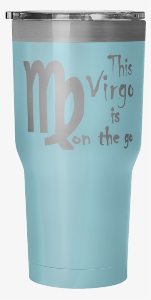 This Virgo Is On The Go 30oz Travel Cup - Mug #885803