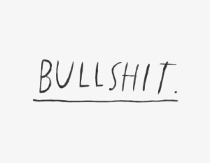 Bullshit, Text, And Quotes Image - Transparent Black And White Words #886708