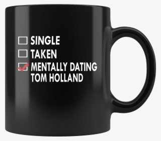 Dating Tom Holland Mug #8882170