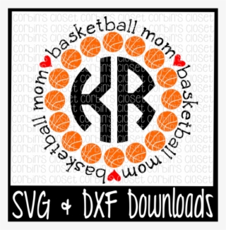 Free Basketball Mom Circle Monogram Cutting File Crafter - Poster #8894364