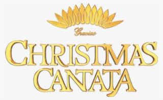 What Is Christmas Cantata - Christmas Cantata Logo - Free Transparent PNG Download - PNGkey