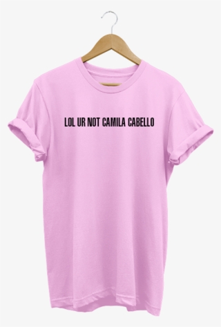 Camiseta Lol Ur Not Camila Cabello Rosa - Camiseta The Future Is Female #8969325