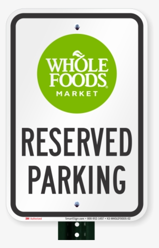 Reserved Parking Sign, Whole Foods Market - Parking Sign #8986625