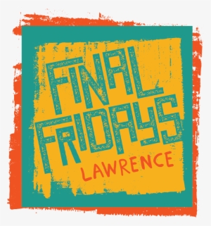 Final Fridays Logo - Final Friday Lawrence Ks #92712