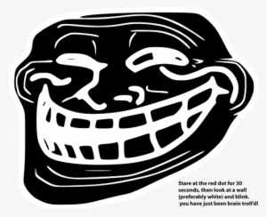 Stare At The Red Dot For 30 Seconds, Then Look At A - Troll Face Black #97318