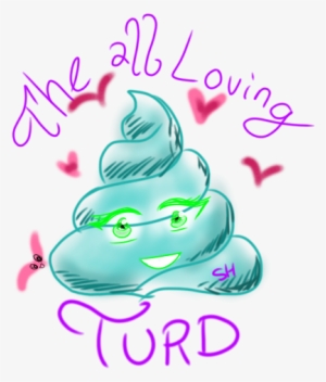 All Loving Turd #904326