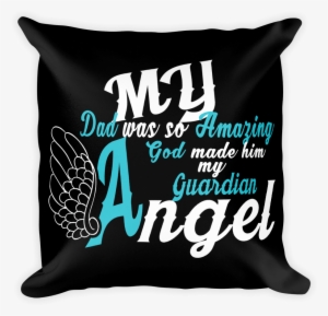 My Dad Is My Guardian Angel Pillow - Throw Pillow #906182