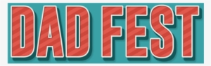 Dad Fest Banner Web 0000s 0000 Dadfest Slider Copy - Poster #906229