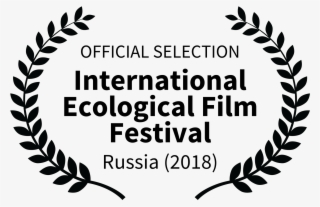 Official Selection International Ecological Film Festival - Oregon Cinema Arts Film Festival #9001423