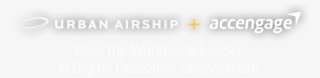 Urban Airship Acquires Accengage, Extending Its Worldwide - Accengage S.a. #9016725