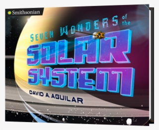 A Wondrous Celestial Journey - Seven Wonders Of The Solar System #9028761