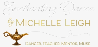 Enchanting Dance By Michelle Leigh ~ Belly Dance On - Calligraphy #9030304
