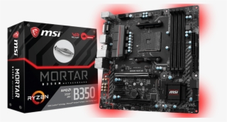 To Run A Low End Ryzen Chip, Preferably The Apu Variant - Msi B350m Mortar #9050263