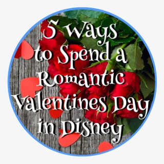 5 Ways To Spend A Romantic Valentines Day In Disney - Circle #9054361