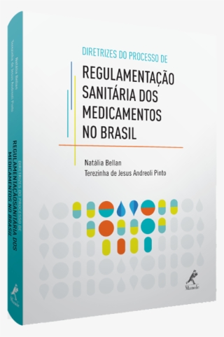 Guidelines In The Sanitary Regulation Process Of Medicines - Regulamentação Sanitária De Medicamentos #9060595