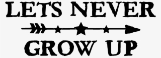 Let's Never Grow Up - Calligraphy #9063516